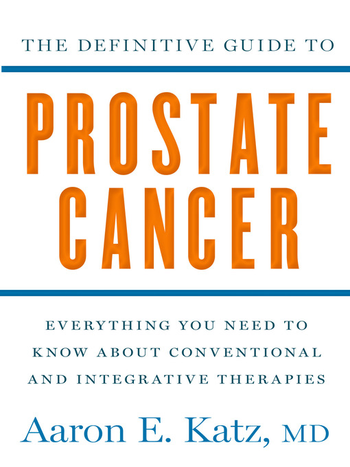 Title details for The Definitive Guide to Prostate Cancer by Aaron Katz - Available